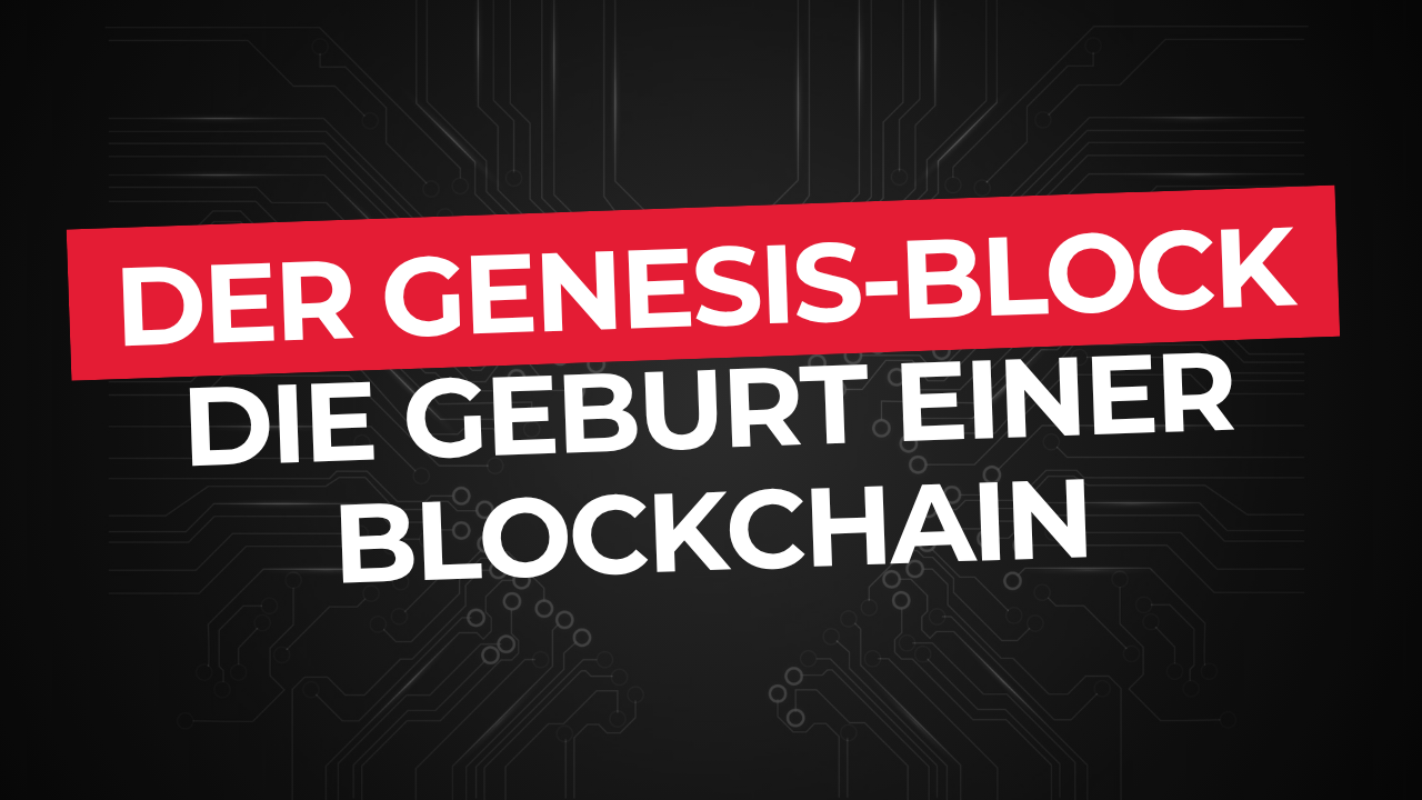 Genesis-Block – Der Ursprung der Kette