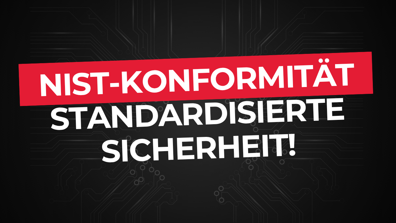 NIST-Konformität – Der Goldstandard der Sicherheit